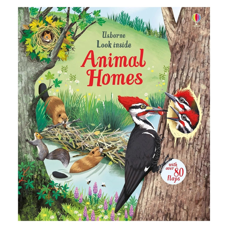 Cover of Usborne Look Inside Animal Homes showing woodland scene with woodpecker, beavers, rodent, and pond, highlighting interactive flaps for exploring animal habitats.