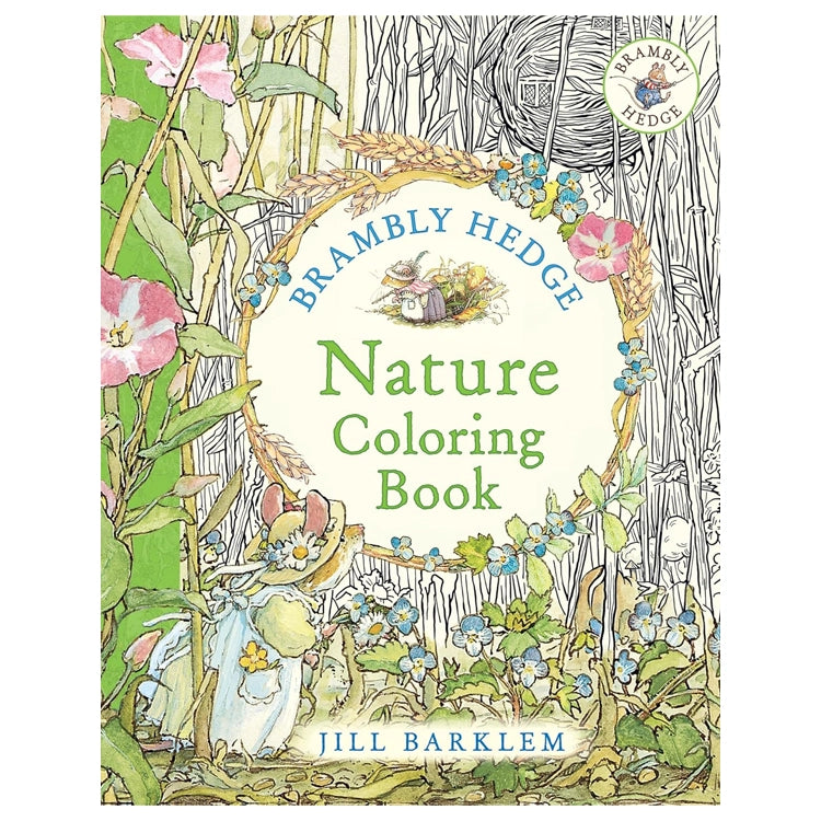 Cover of Brambley Hedge: Nature Coloring Book by Jill Barklem, featuring a bonnet-wearing mouse amid wildflowers and a wreath of blossoms in a detailed style.