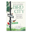 Cover of “Bird City: Adventures in New York's Urban Wilds” by Ryan Goldberg, featuring birds on street signs with a Manhattan skyline and park greenery.