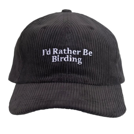 I'd Rather Be Birding Corduroy Hat, featuring white embroidered text on a black corduroy-style cap with adjustable strap and curved bill for birding enthusiasts.